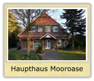 Haupthaus Mooroase